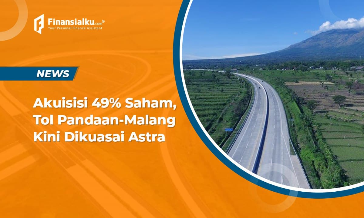 Astra Akuisisi 49 Saham Tol PandaanMalang, Berikut Besaran Dana yang Digelontorkan KASKUS