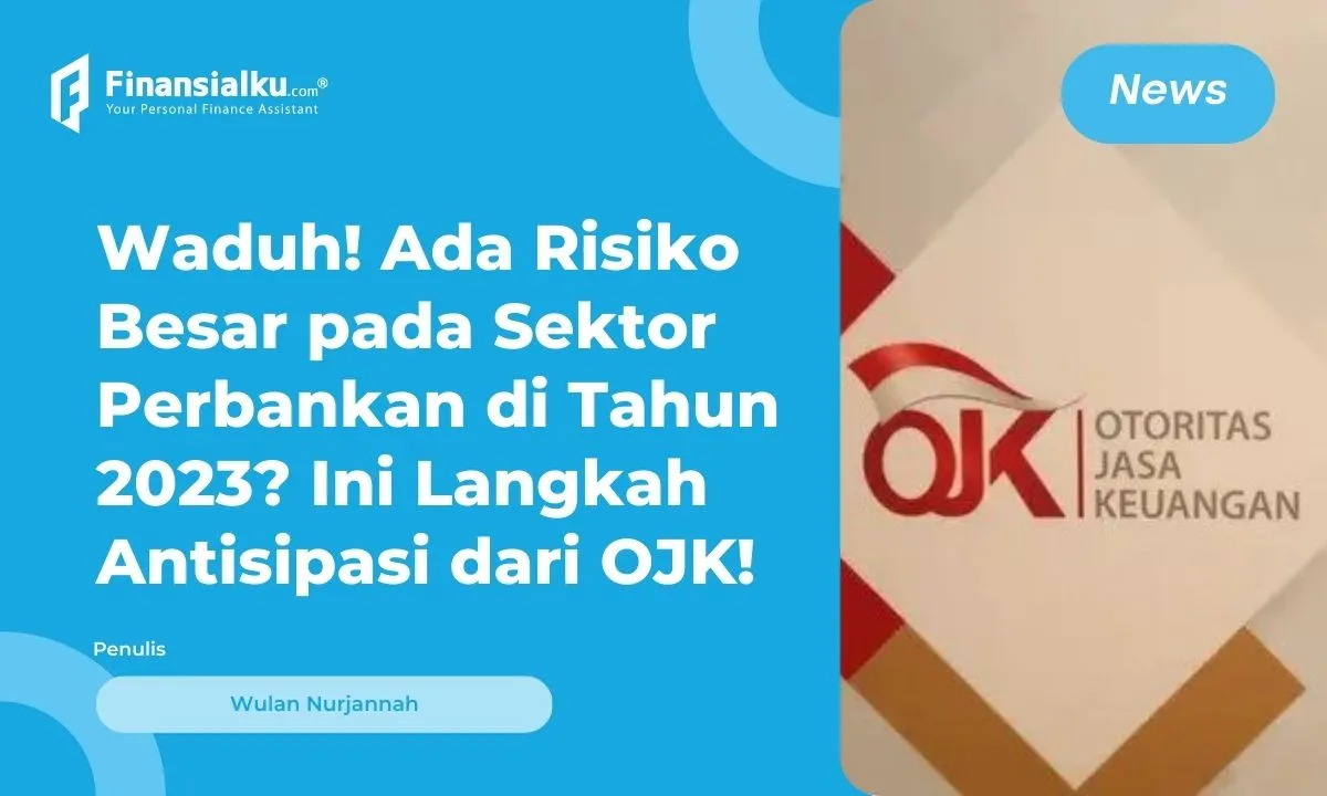 ojk-himbau-perbankan-waspada-di-tengah-gejolak-global-ada-apa