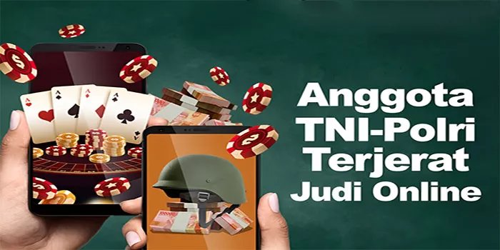 Fakta Menarik, Ratusan Ribu Anggota TNI/Polri Terjerat Judi Online