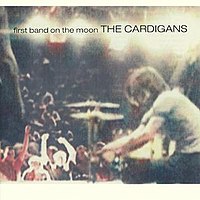 First Band on The Moon .:|THE CARDIGANS|:. Fans Club