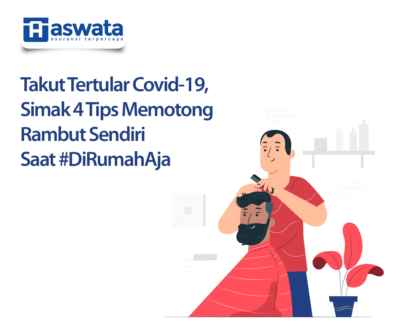 Takut Tertular Covid-19, Simak 4 Tips Memotong Rambut Sendiri Saat #DiRumahAja