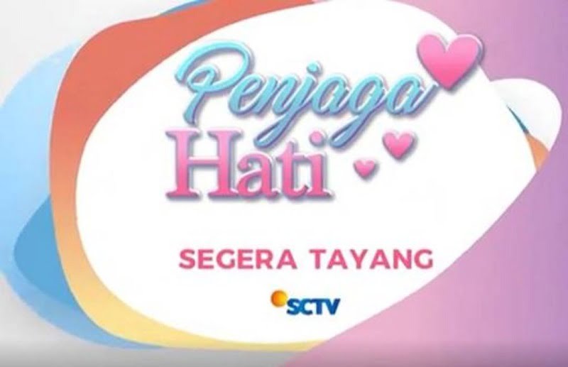 sinetron-penjaga-hati-tayang-di-sctv-mulai-22-april-2019