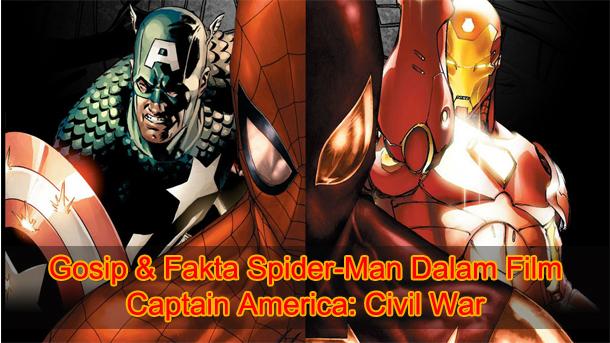 Heboh! Gosip &amp; Fakta Spider-Man Dalam Film Captain America: Civil War