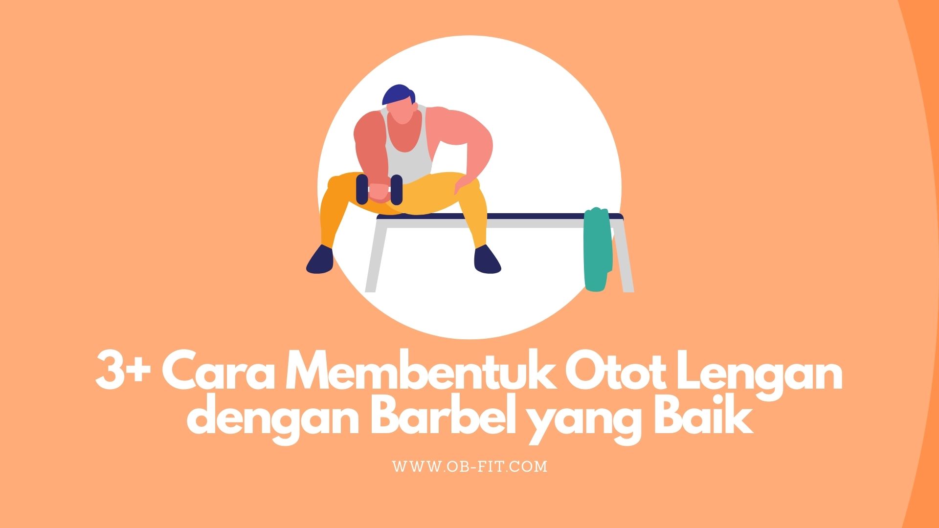 3+ Cara Membentuk Otot Lengan dengan Barbel yang Baik