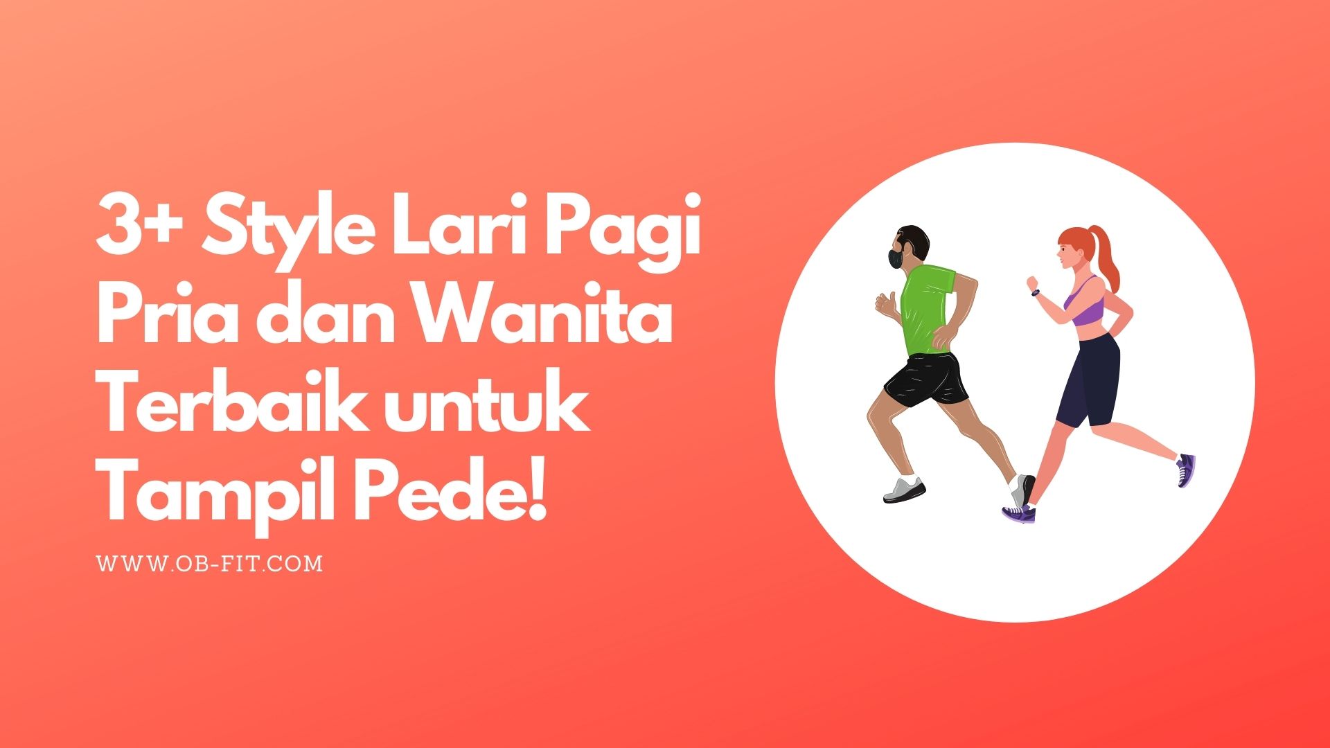 3-style-lari-pagi-pria-dan-wanita-terbaik-untuk-tampil-pede