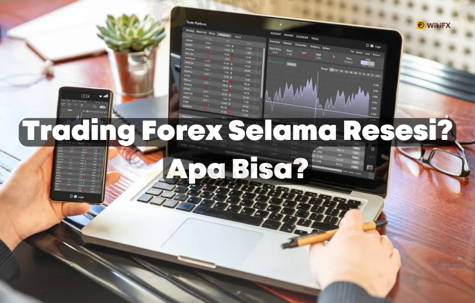 Trading Forex Selama Resesi? Apa Bisa?