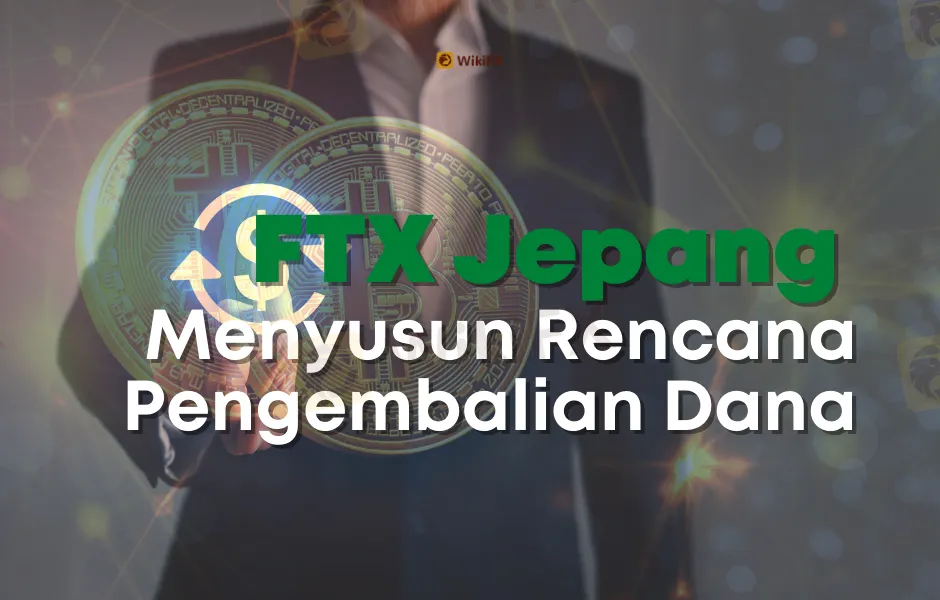 FTX Jepang Menyusun Rencana Pengembalian Dana