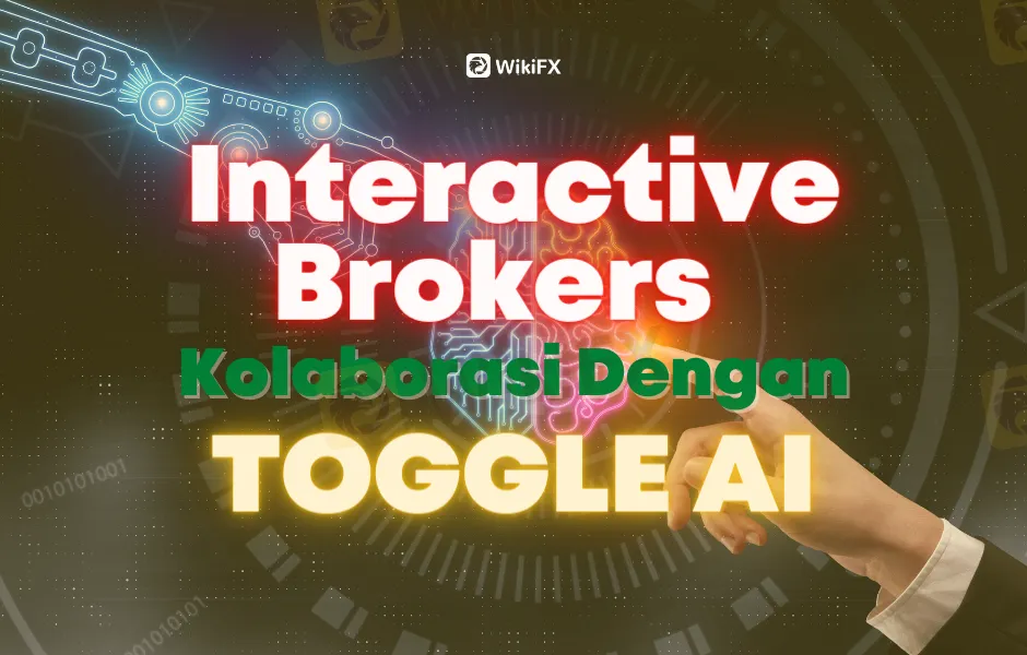 Interactive Brokers Kolaborasi Dengan TOGGLE AI!