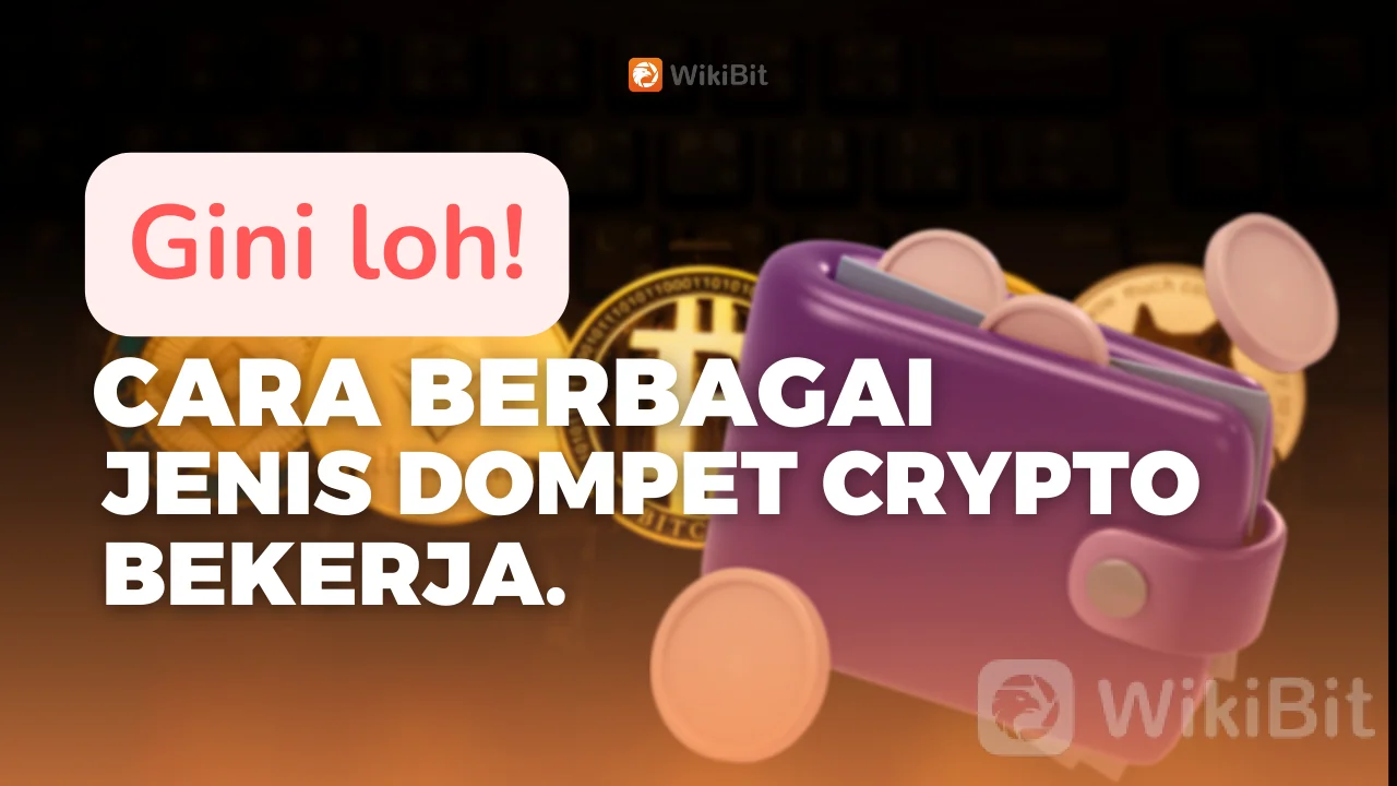 Begini Nih | Berbagai Jenis Dompet Crypto Bekerja