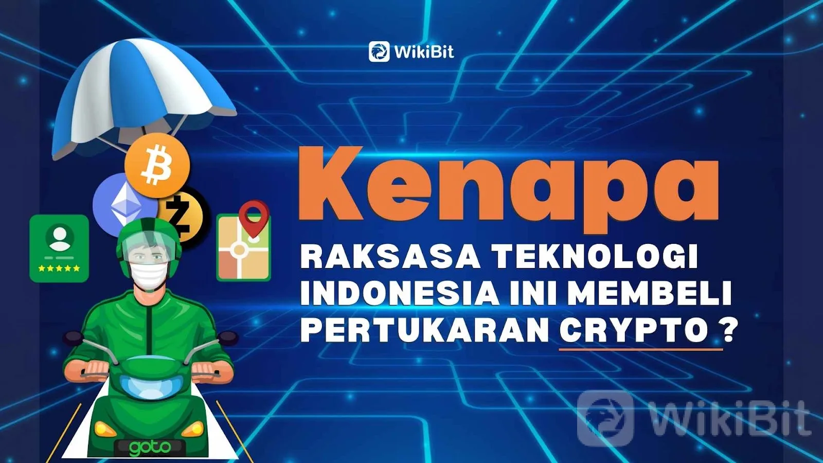 Kenapa Raksasa Teknologi Indonesia Ini Membeli Pertukaran Crypto?