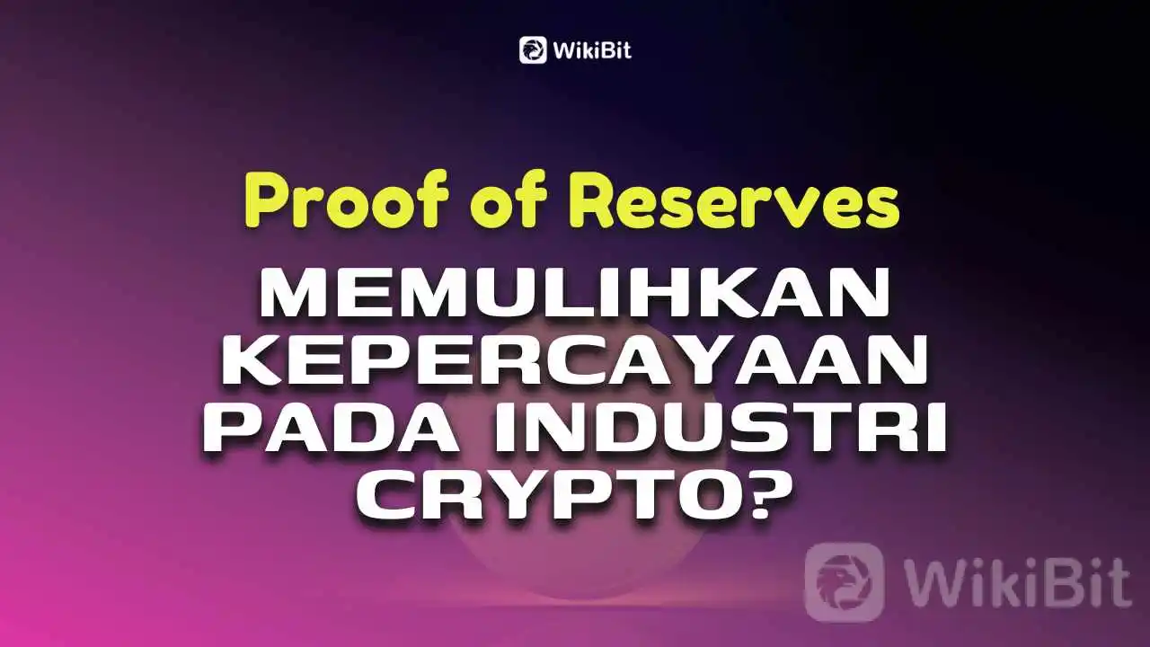 binance--proof-of-reserves--bisa-memulihkan-kepercayaan-pada-crypto--apa-artinya