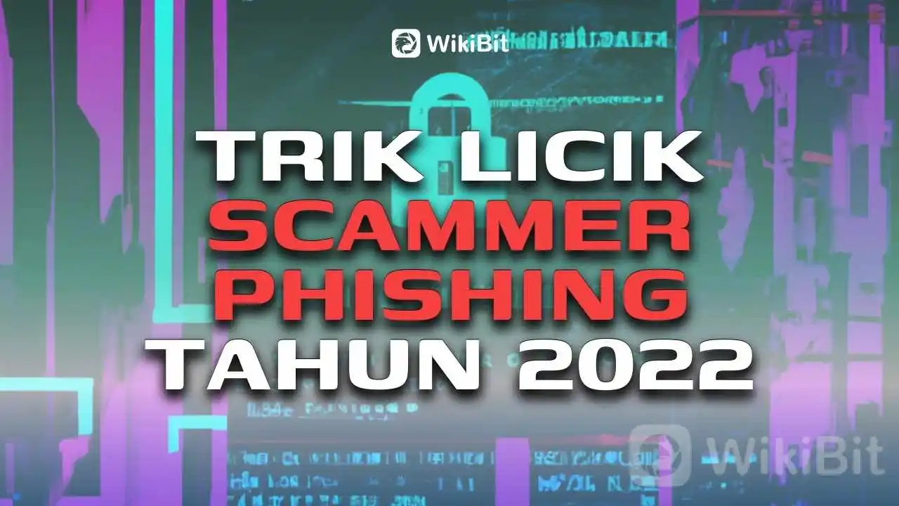 5-trik-licik-crypto-phishing-yang-banyak-digunakan-tahun-2022