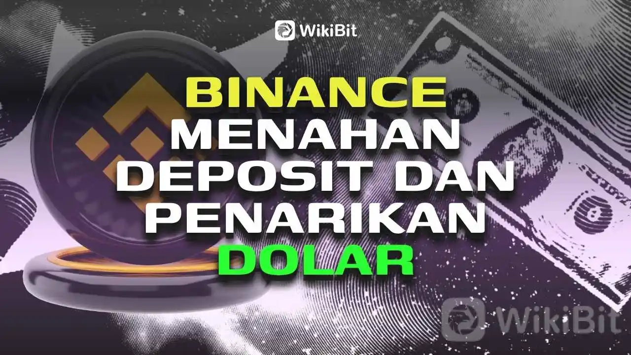 binance-akan-menahan-setoran-dan-penarikan-dolar-as