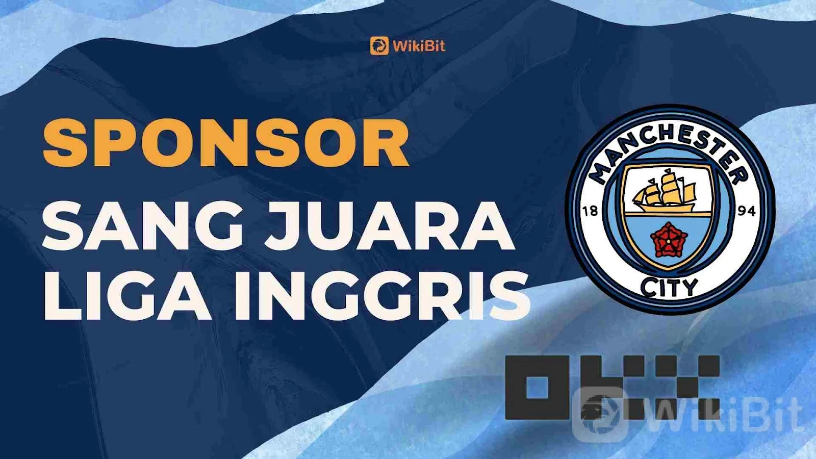 juara-liga-inggris-manchester-city-menandatangani-kontrak-dengan-okx