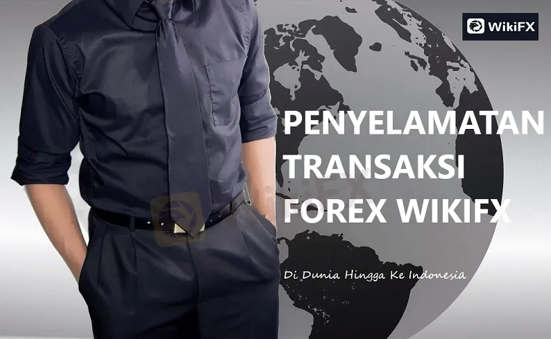 penyelamatan-transaksi-forex-wikifx-di-dunia-hingga-ke-indonesia
