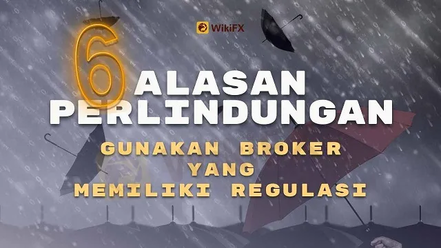 6-alasan-perlindungan--gunakan-broker-yang-memiliki-regulasi