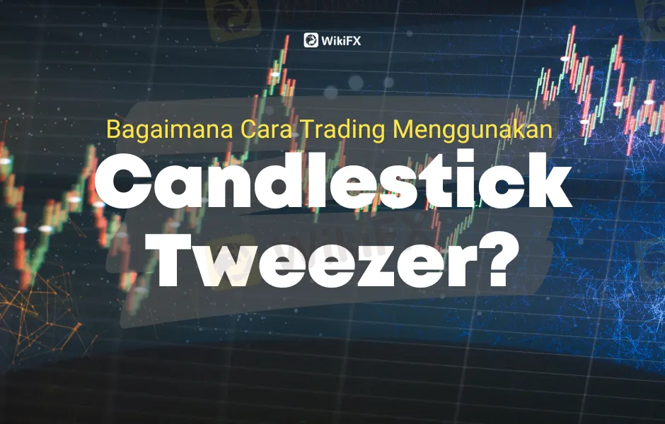 bagaimana-cara-trading-menggunakan-candlestick-tweezer
