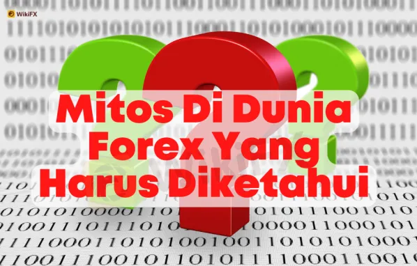 Mitos Di Dunia Forex Yang Harus Diketahui