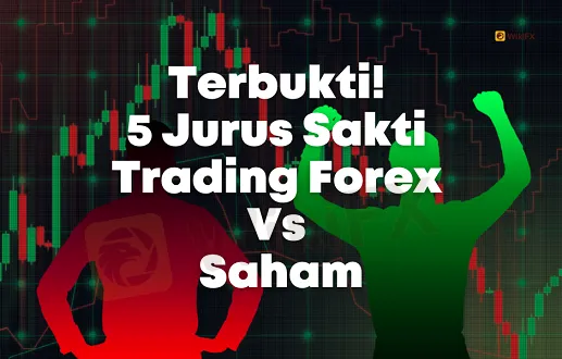 Terbukti ! 5 Jurus Sakti Trading Forex Vs Saham