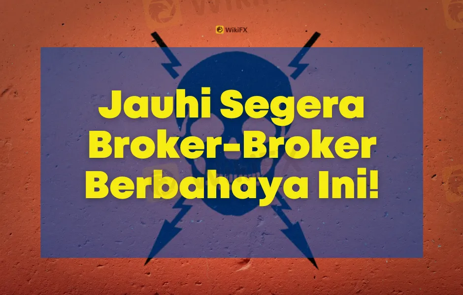 jauhi-segera-broker-broker-yang-terbukti-berbahaya-ini
