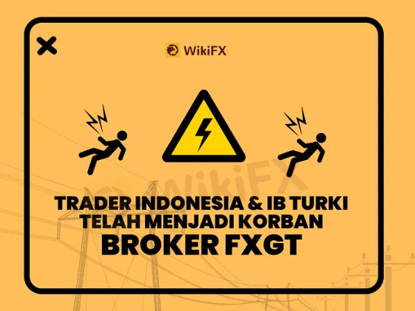 Trader Indonesia &amp; IB Turki Telah Menjadi Korban Broker FXGT