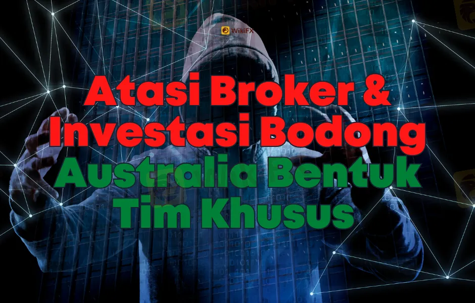 atasi-broker--investasi-bodong-australia-bentuk-tim-khusus