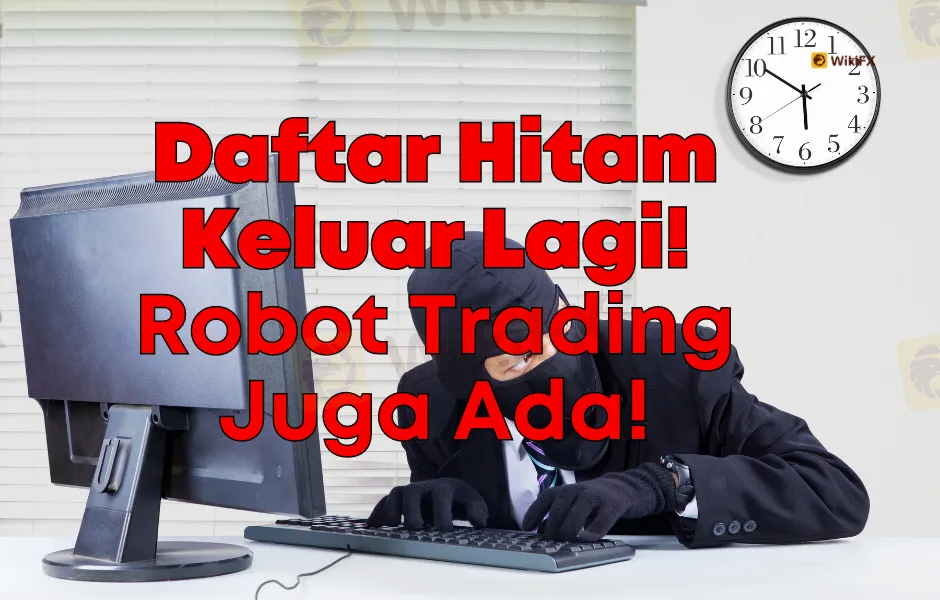 daftar-hitam-keluar-lagi-robot-trading-juga-ada
