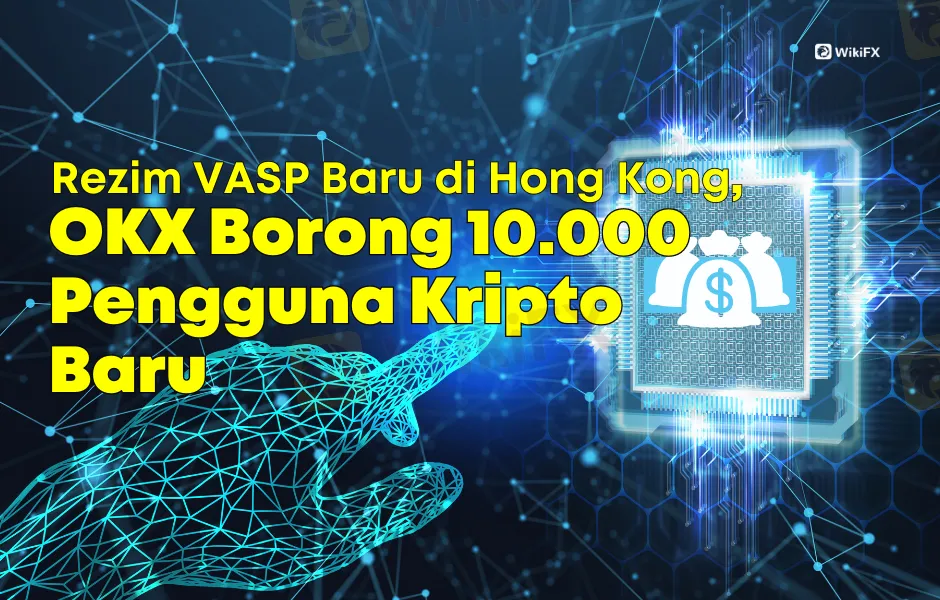 rezim-vasp-baru-di-hong-kong-okx-borong-10000-pengguna-kripto-baru
