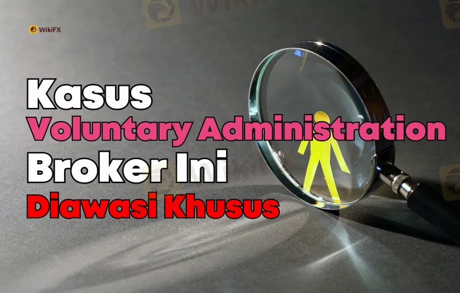 ajukan-voluntary-administration-broker-ini-diawasi-khusus-regulator