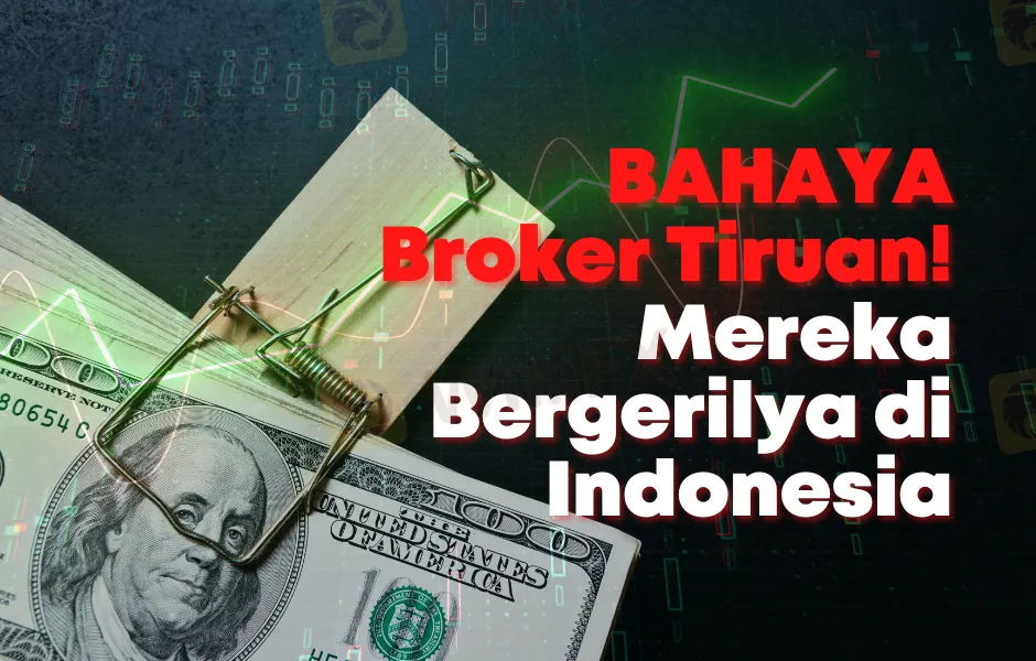 bahaya-broker-tiruan-mereka-bergerilya-di-indonesia