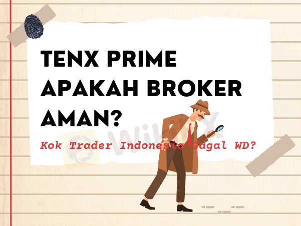 tenx-prime-apakah-broker-aman-kok-trader-indonesia-gagal-wd