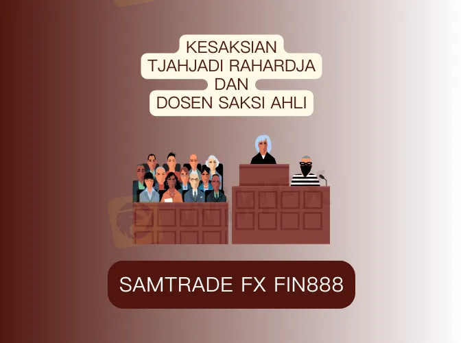 broker-samtrade-fx-fin888-saksi-tjahjadi-rahardja--dosen-ahli