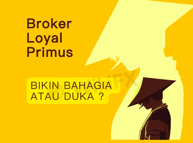 bikin-bahagia-atau-duka-jika-menggunakan-broker-loyal-primus