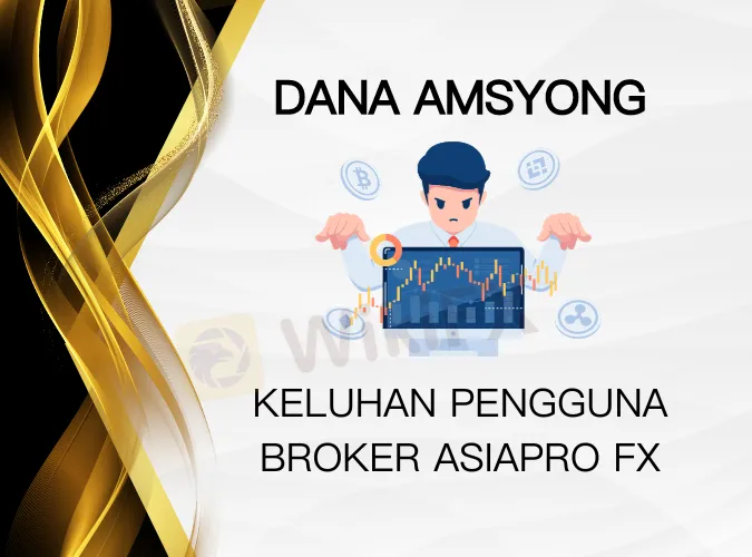 dana-amsyong-tidak-bisa-wd--ucap-pengguna-broker-asiaprofx