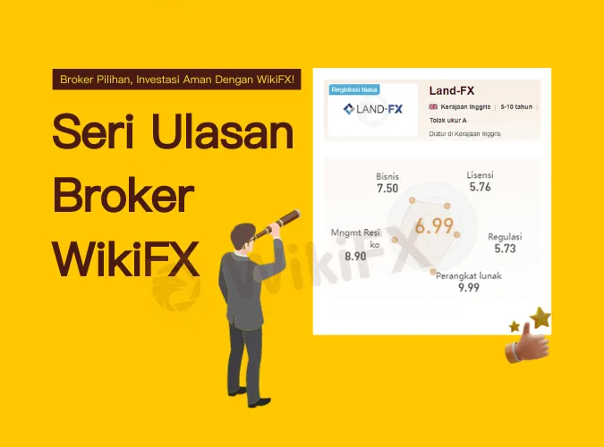 Seri Ulasan Broker WikiFX: Informasi Penting Land FX Di 2023