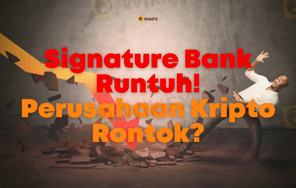 Signature Bank Runtuh! Perusahaan Kripto Rontok?